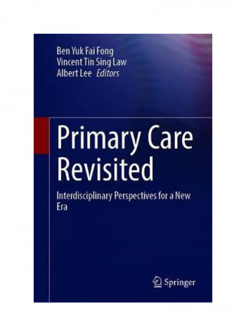 Primary Care Revisited: Interdisciplinary Perspectives For A New Era Hardcover