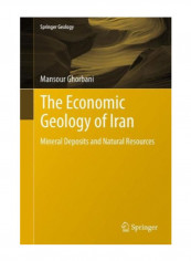 The Economic Geology Of Iran: Mineral Deposits And Natural Resources (Springer Geology) Paperback reviews The Economic Geology Of Iran: Mineral Deposits And Natural Resources (Springer Geology) Paperback