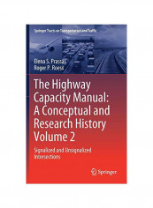 The Highway Capacity Manual: A Conceptual And Research History Signalized And Unsignalized Intersections Hardcover 2
