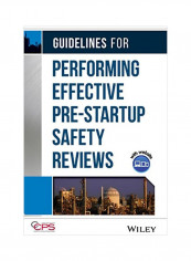 Guidelines For Performing Effective Pre-startup Safety Reviews Hardcover