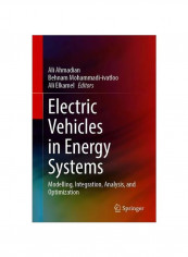 Electric Vehicles In Energy Systems: Modelling, Integration, Analysis And Optimization Hardcover 1
