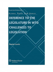 Deference To The Legislature In WTO Challenges To Legislation Hardcover