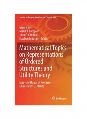 Mathematical Topics On Representations Of Ordered Structures And Utility Theory Hardcover