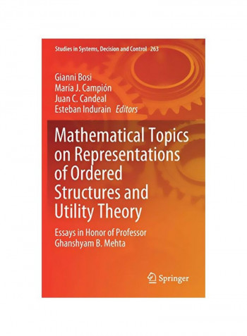 Mathematical Topics On Representations Of Ordered Structures And Utility Theory Hardcover