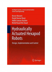 Hydraulically Actuated Hexapod Robots: Design, Implementation And Control Hardcover
