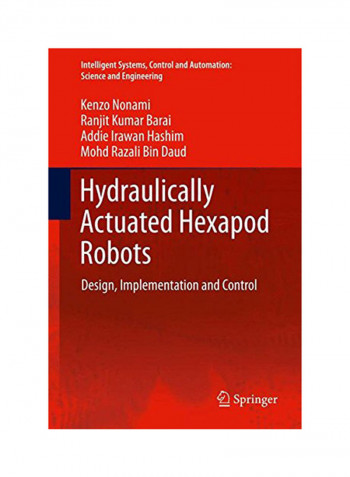 Hydraulically Actuated Hexapod Robots: Design, Implementation And Control Hardcover