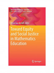 Toward Equity And Social Justice In Mathematics Education Hardcover