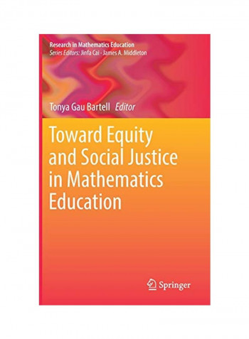 Toward Equity And Social Justice In Mathematics Education Hardcover