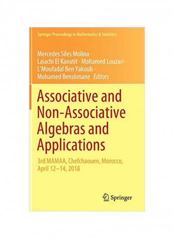Associative And Non-associative Algebras And Applications : 3rd Mamaa, Chefchaouen, Morocco, April 12-14, 2018 Hardcover