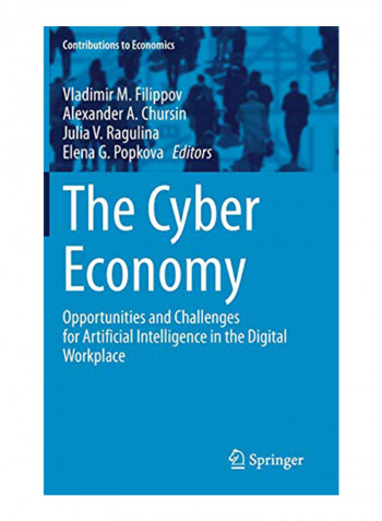The Cyber Economy: Opportunities and Challenges for Artificial Intelligence in the Digital Workplace Hardcover