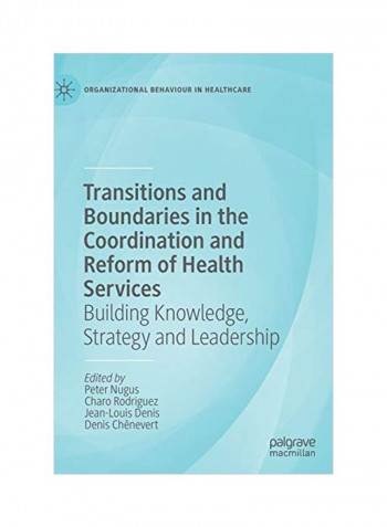 Transitions And Boundaries In The Coordination And Reform Of Health Services Hardcover