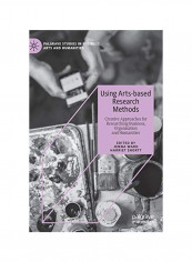 Using Arts-based Research Methods Hardcover
