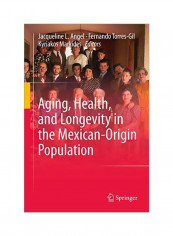 Aging Health And Longevity In The Mexican Origin Population Hardcover