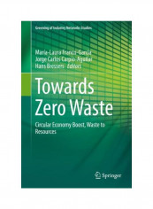 Towards Zero Waste: Circular Economy Boost, Waste To Resources Hardcover