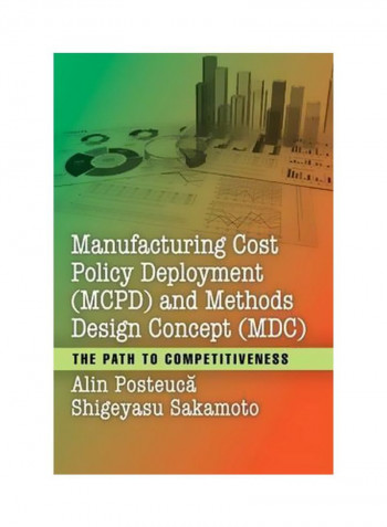 Manufacturing Cost Policy Deployment (MCPD) and Methods Design Concept (MDC): The Path to Competitiveness Hardcover