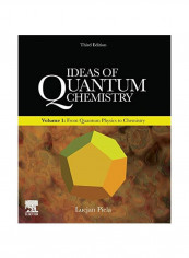 Ideas Of Quantum Chemistry: Volume 1: From Quantum Physics To Chemistry Paperback 3