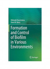 Formation And Control Of Biofilm In Various Environments Hardcover