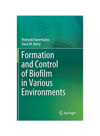Formation And Control Of Biofilm In Various Environments Hardcover