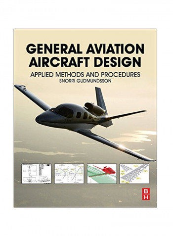 General Aviation Aircraft Design: Applied Methods And Procedures Paperback