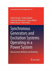 Synchronous Generators And Excitation Systems Operating In A Power System: Measurement Methods And Modeling Hardcover 1
