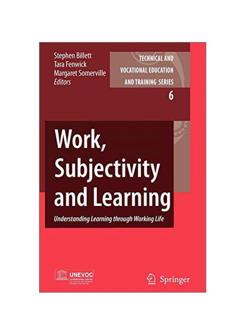 Work, Subjectivity And Learning: Understanding Learning Through Working Life Paperback