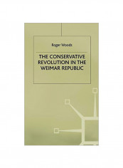 Conservative Revolution In The Wiemar Republic Hardcover