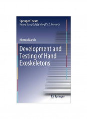 Development And Testing Of Hand Exoskeletons: Recognizing Outstand Ph.D Research Hardcover