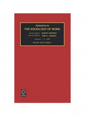 Research In The Sociology Of Work : Work And Family Vol 7 1999 Hardcover