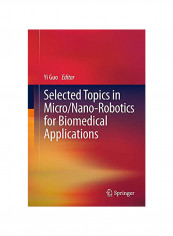Selected Topics in Micro/Nano-Robotics for Biomedical Applications Paperback English by Yi Guo