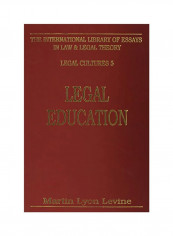 Legal Education: The International Library Of Essays In Law And Legal Theory Hardcover