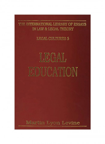 Legal Education: The International Library Of Essays In Law And Legal Theory Hardcover