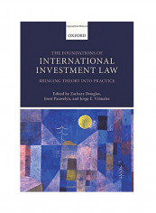 Foundations Of International Investment Law: Bringing Theory Into Practice Hardcover