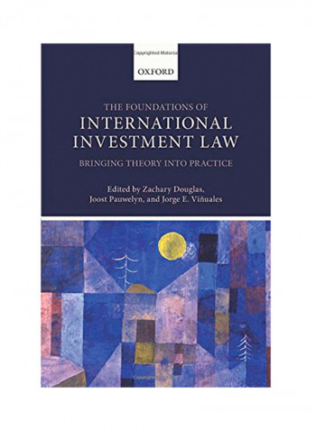 Foundations Of International Investment Law: Bringing Theory Into Practice Hardcover