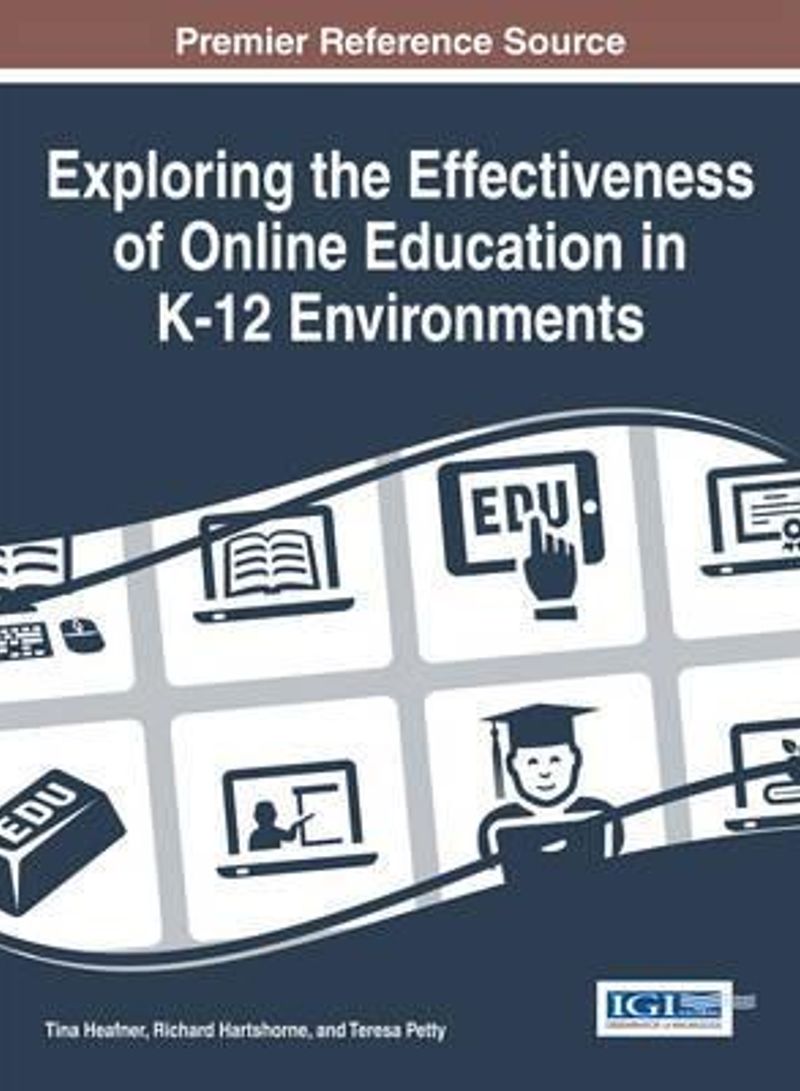 Exploring The Effectiveness Of Online Education In K-12 Environments Hardcover English