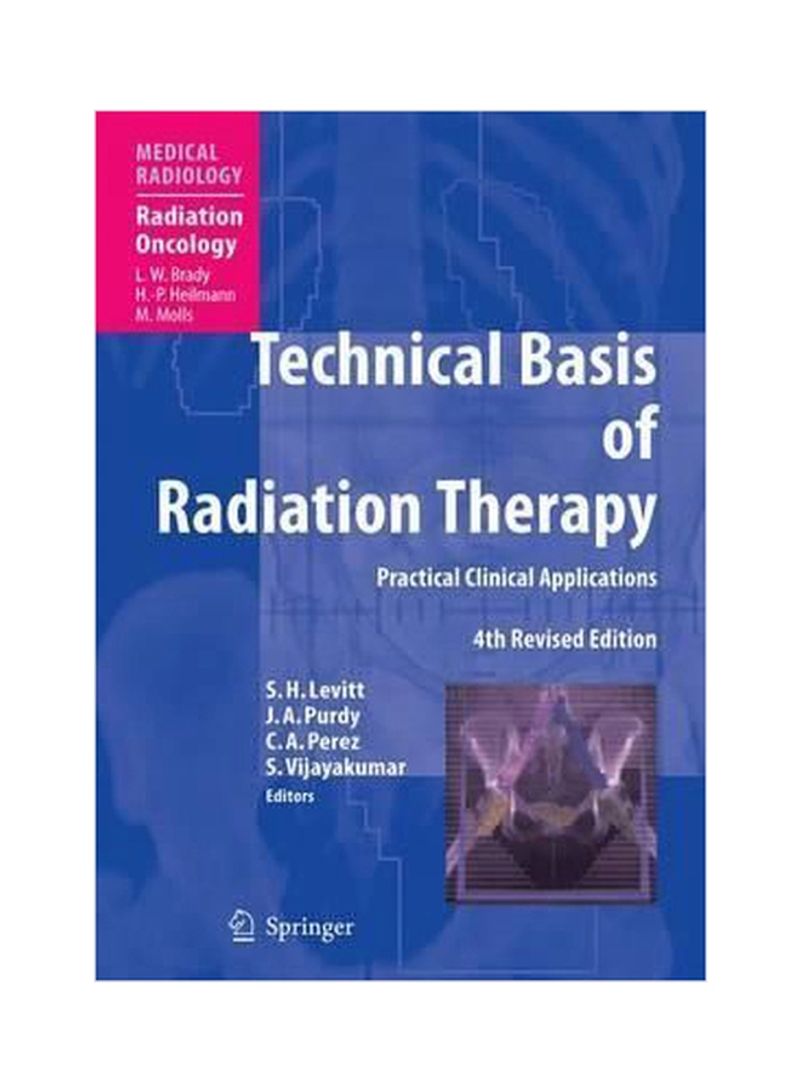 Technical Basis Of Radiation Therapy Practical Clinical Applications Paperback 4th Revised edition