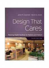 Design That Cares: Planning Health Facilities For Patients And Visitors Paperback 3