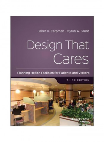 Design That Cares: Planning Health Facilities For Patients And Visitors Paperback 3