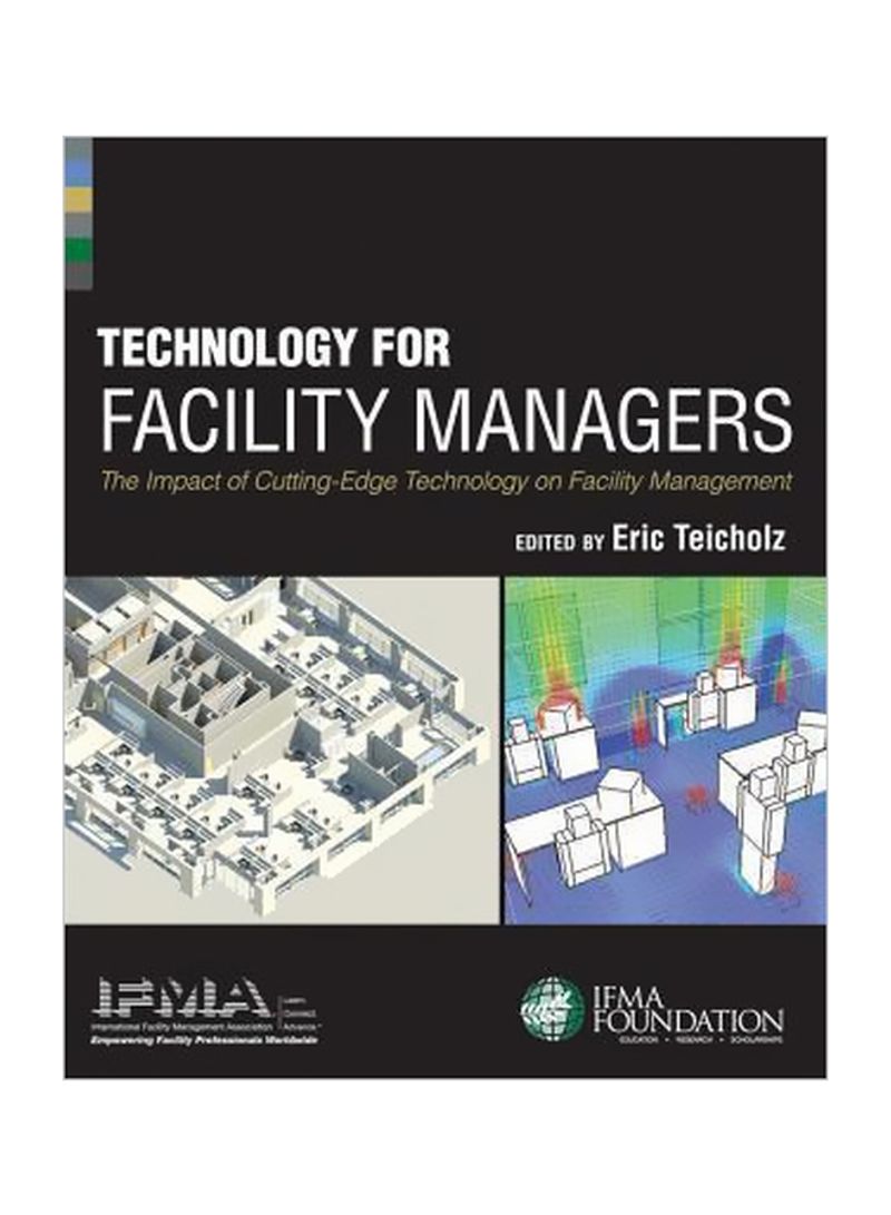 Technology For Facility Managers: The Impact Of Cutting-Edge Technology On Facility Management Hardcover