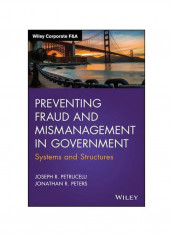 Preventing Fraud And Mismanagement In Government: Systems And Structures Hardcover