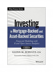 Investing In Mortgage-Backed And Asset-Backed Securities: Financial Modeling With R And Open Source Analytics Hardcover