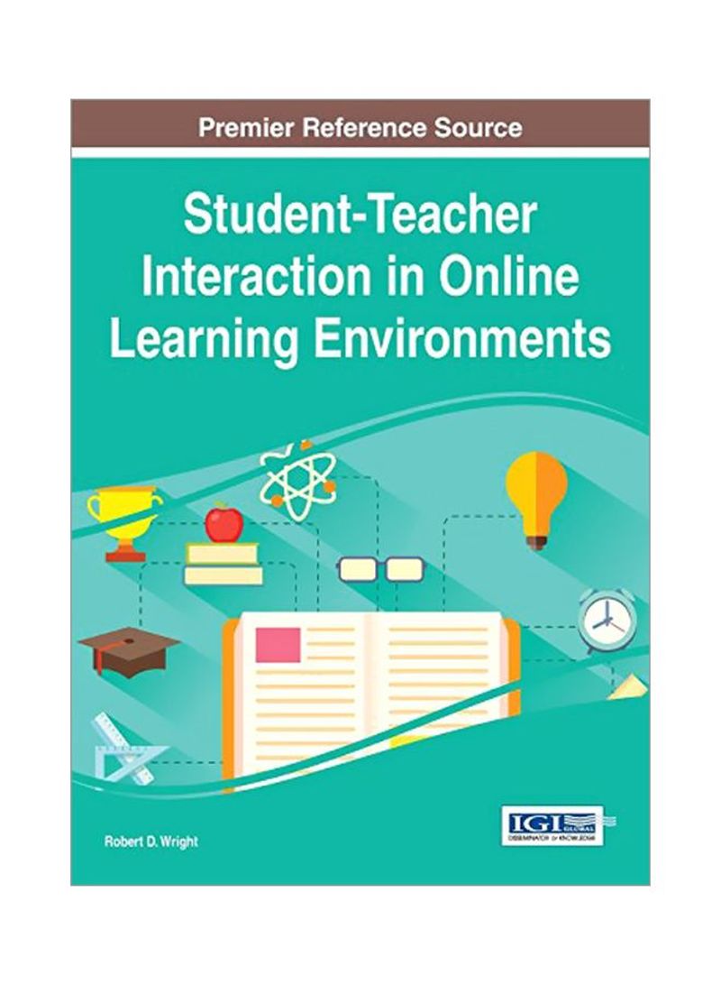 Student-teacher Interaction In Online Learning Environments Hardcover