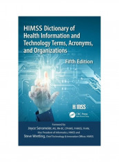 Himss Dictionary Of Health Information And Technology Terms, Acronyms And Organizations Hardcover English by Healthcare Information &. Management Sys - 2019