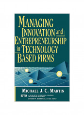 Managing Innovation and Entrepreneurship in Technology-Based Firms Hardcover