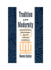 Tradition and Modernity: Philosophical Reflections on the African Experience Hardcover