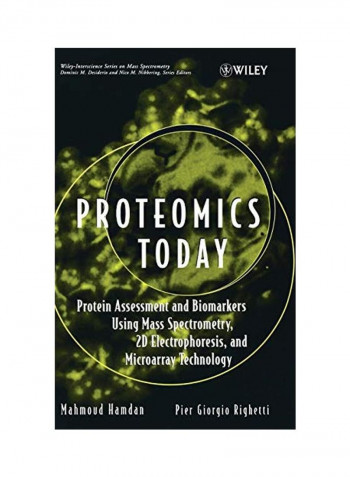 Proteomics Today: Protein Assessment And Biomarkers Using Mass Spectrometry, 2D Electrophoresis, And Microarray Technology Hardcover
