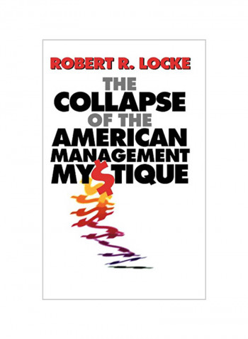 The Collapse of the American Management Mystique Hardcover