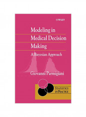 Modeling in Medical Decision Making: A Bayesian Approach Hardcover