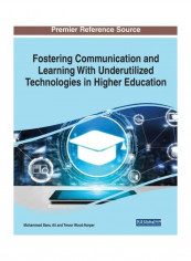 Fostering Communication And Learning With Underutilized Technologies In Higher Education Paperback English by Mohammed Banu Ali