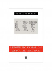 Linguistic Variation As Social Practice Hardcover
