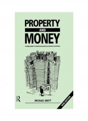 Property And Money: A Simple Guide To Commercial Property Investment And Finance Hardcover